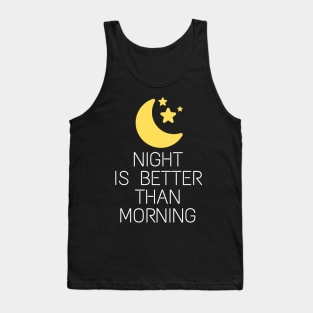 Night is better than Morning Stargazer Tank Top